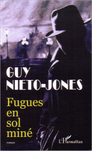 Title: Fugues en sol miné: Roman, Author: Guy Nieto-Jones