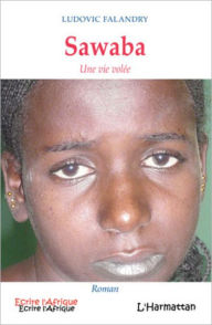 Title: Sawaba: Une vie volée, Author: Ludovic Falandry