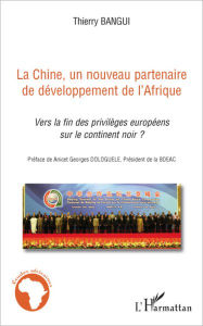 Title: La Chine, un nouveau partenaire de développement de l'Afriqu, Author: Dominique Bendo-Soupou