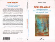 Title: Amin Maalouf: Le voyage initiatique dans Léon L'Africain, Samarcande et le Rocher de Tanios, Author: Soumaya Neggaz