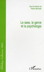 Title: Le sexe, le genre et la psychologie, Author: Patricia Mercader