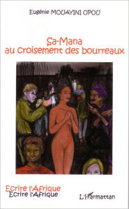 Title: Sa-Mana au croisement des bourreaux, Author: Eugénie Mouayani Opou