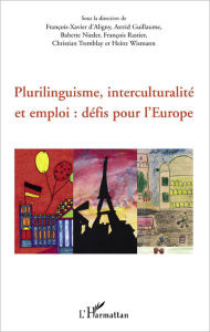 Title: Plurilinguisme, interculturalité et emploi : défis pour l'Europe, Author: Astrid Guillaume