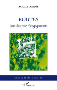 Title: Routes: Une histoire d'engagements, Author: Acacia Condes