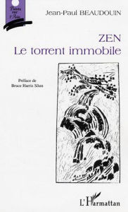 Title: Zen.: Le torrent immobile, Author: Jean-Paul Beaudouin