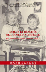 Title: Enjeux et réalités de l'école maternelle: Qui veut la peau du petit chaperon rouge, Author: Claudie Canat