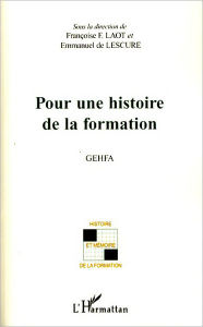 Title: Pour une histoire de la formation: GEHFA, Author: Françoise F. Laot