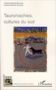 Title: Tauromachies, cultures du sud, Author: Catherine Bernié-Boissard