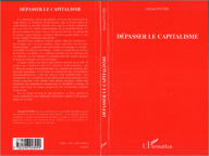 Title: Dépasser le capitalisme, Author: Gérard Fuchs