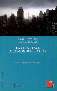 Title: La Chine face à la mondialisation, Author: Laurence Rouvin