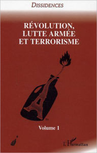 Title: Révolution, lutte armée et terrorisme, Author: Editions L'Harmattan