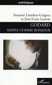 Title: Godard simple comme bonjour, Author: Suzanne Liandrat-Guigues