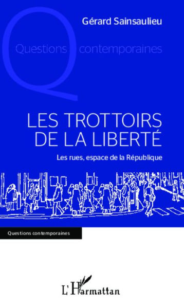 Les trottoirs de la liberté: Les rues, espace de la République