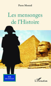 Title: Les mensonges de l'Histoire, Author: Pierre Monteil