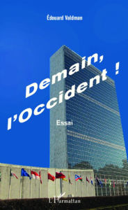 Title: Demain l'Occident !: Essai, Author: Edouard Valdman