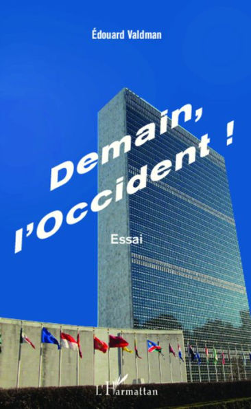 Demain l'Occident !: Essai