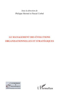 Title: Management des évolutions organisationnelles et stratégiques, Author: Philippe Hermel