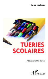 Title: Tueries scolaires, Author: Ilana Lachkar