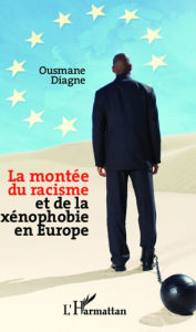 Title: La montée du racisme et de la xénophobie en Europe, Author: Ousmane Diagne