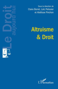 Title: Altruisme et droit, Author: Claire Borrel