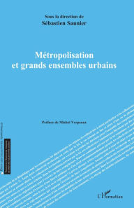 Title: Métropolisation et grands ensembles urbains, Author: Sébastien Saunier