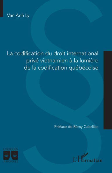 La codification du droit international privé vietnamien à la lumière de la codification québécoise