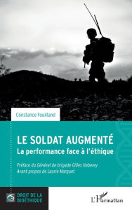 Title: Le soldat augmenté: La performance face à l'éthique, Author: Constance Fouilland
