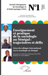 Title: Enseignement et pratique de la sociologie au Sénégal : trajectoires et défis: Actes du colloque international sur la sociologie au Sénégal, Author: Mouhamed Moustapha Dièye