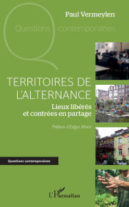 Title: Territoires de l'alternance: Lieux libérés et contrées en partage, Author: Paul Vermeylen