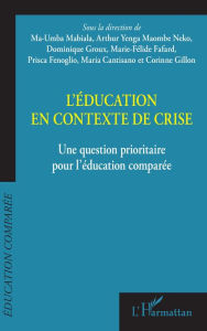 Title: L'éducation en contexte de crise: Une question prioritaire pour l'éducation comparée, Author: Arthur Yenga Maombe Neko