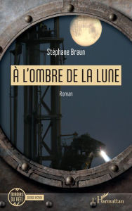 Title: À l'ombre de la Lune, Author: Stéphane Braun