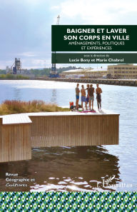 Title: Baigner et laver son corps en ville: Aménagements, politiques et expériences, Author: Editions L'Harmattan