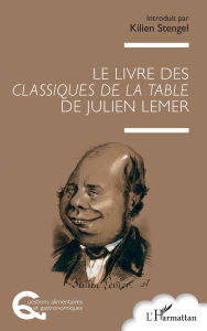Title: Le livre des Classiques de la table de Julien Lemer, Author: Kilien Stengel