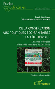 Title: De la conservation aux politiques éco-sanitaires en Côte d'Ivoire: Les aires protégées de la zone forestière au XXIe siècle, Author: Atta Kouamé