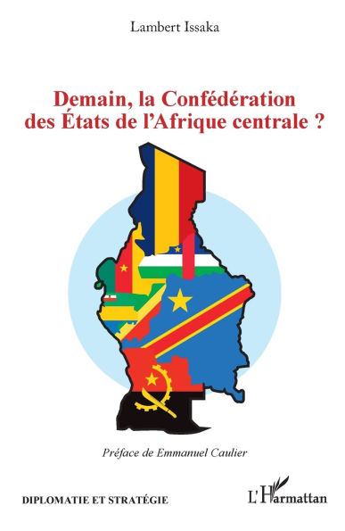 Demain, la Confï¿½dï¿½ration des ï¿½tats de l'Afrique centrale ?