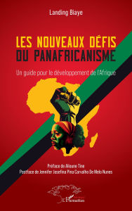 Title: Les nouveaux défis du panafricanisme: Un guide pour le développement de l'Afrique, Author: Landing Biaye
