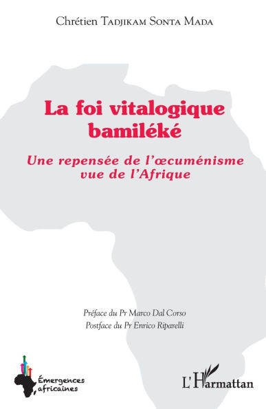La foi vitalogique bamilï¿½kï¿½: Une repensï¿½e de l'oecumï¿½nisme vue de l'Afrique