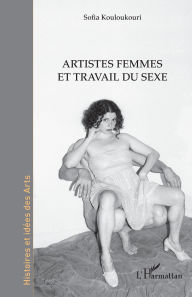 Title: Artistes femmes et travail du sexe, Author: Sofia Kouloukouri