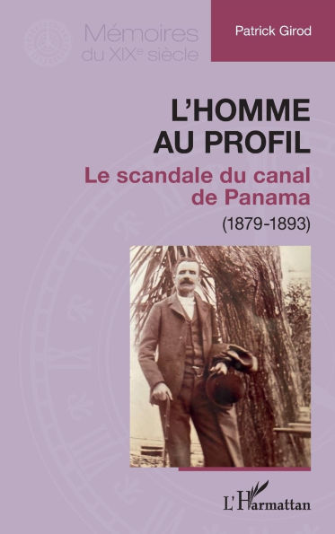 L'homme au profil: Le scandale du canal de Panama (1879-1893)