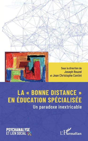 La bonne distance en ï¿½ducation spï¿½cialisï¿½e: Un paradoxe inextricable