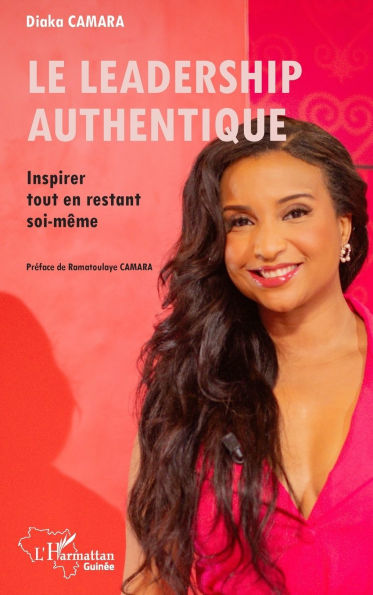 Le leadership authentique: Inspirer tout en restant soi-mï¿½me