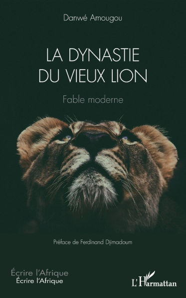 La dynastie du vieux lion: Fable moderne