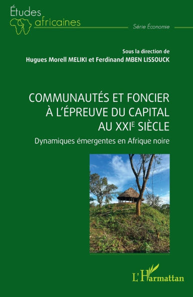Communautï¿½s et foncier ï¿½ l'ï¿½preuve du capital au XXIe siï¿½cle: Dynamiques ï¿½mergentes en Afrique noire