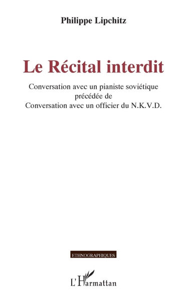 Le RÃ¯Â¿Â½cital interdit: Conversation avec un pianiste soviÃ¯Â¿Â½tique prÃ¯Â¿Â½cÃ¯Â¿Â½dÃ¯Â¿Â½e de Conversation avec un officier du N.K.V.D.