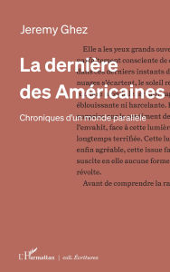 Title: La dernière des Américaines: Chroniques d'un monde parallèle, Author: Jérémy Ghez