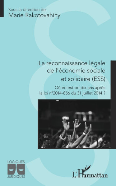 la reconnaissance lÃ¯Â¿Â½gale de l'Ã¯Â¿Â½conomie sociale et solidaire: OÃ¯Â¿Â½ en est-on dix ans aprÃ¯Â¿Â½s loi nÃ¯Â¿Â½2014-856 du 31 juillet 2014 ?