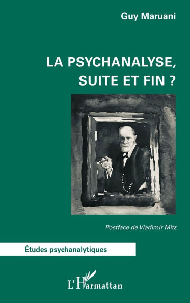 La psychanalyse, suite et fin ?