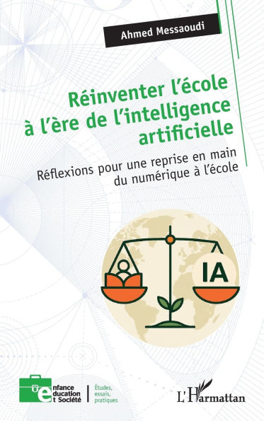 RÃ¯Â¿Â½inventer l'Ã¯Â¿Â½cole Ã¯Â¿Â½ l'Ã¯Â¿Â½re de l'intelligence artificielle: RÃ¯Â¿Â½flexions pour une reprise en main du numÃ¯Â¿Â½rique