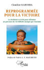 ReprogrammÃ¯Â¿Â½e pour la victoire: La rÃ¯Â¿Â½silience et la foi pour affronter un parcours de vie difficile marquÃ¯Â¿Â½ par l'autisme