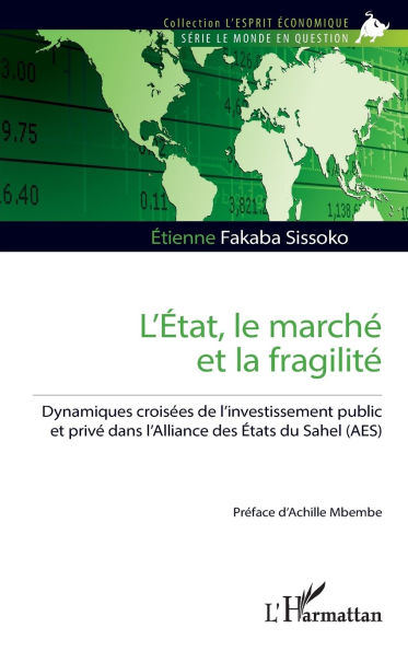 L'Ã¯Â¿Â½tat, le marchÃ¯Â¿Â½ et la fragilitÃ¯Â¿Â½: Dynamiques croisÃ¯Â¿Â½es de l'investissement public et privÃ¯Â¿Â½ dans l'Alliance des Ã¯Â¿Â½tats du Sahel (AES)